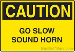 Osha Caution Sign Go Slow Sound Horn